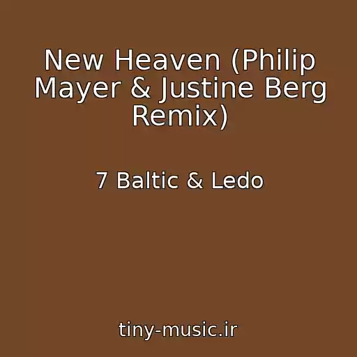 کاور آهنگ New Heaven (Philip Mayer & Justine Berg Remix) از 7 Baltic & Ledo