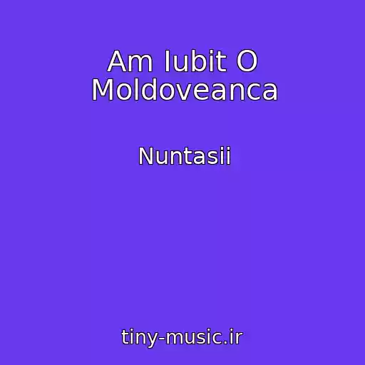کاور آهنگ Am Iubit O Moldoveanca از Nuntasii