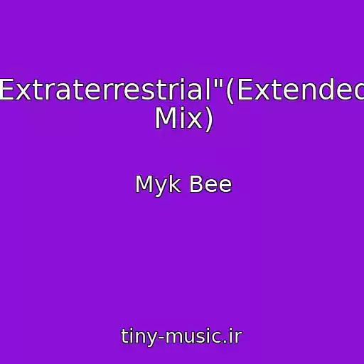کاور آهنگ Extraterrestrial"(Extended Mix) از Myk Bee