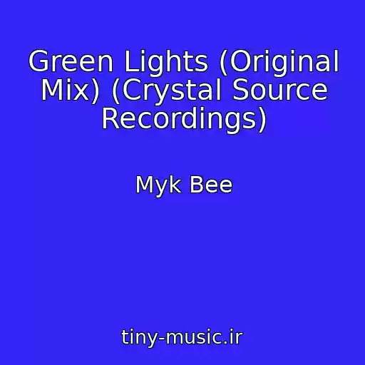 کاور آهنگ Green Lights (Original Mix) (Crystal Source Recordings) از Myk Bee