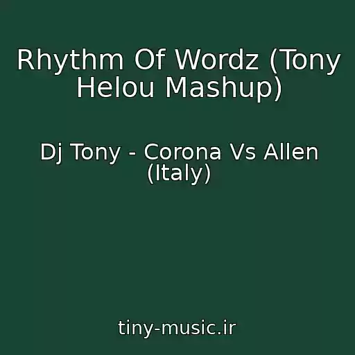 کاور آهنگ Rhythm Of Wordz (Tony Helou Mashup) از Dj Tony - Corona Vs Allen (Italy)