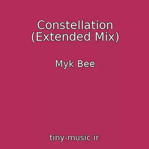 کاور آهنگ Constellation (Extended Mix) از Myk Bee