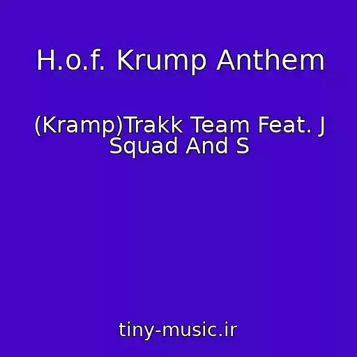 کاور آهنگ H.o.f. Krump Anthem از (Kramp)Trakk Team Feat. J Squad And S