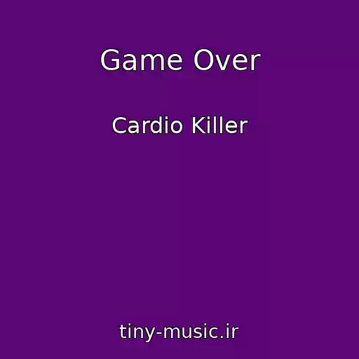 کاور آهنگ Game Over از Cardio Killer