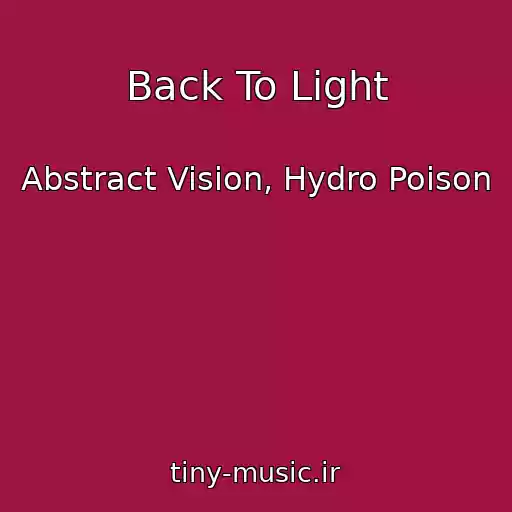 کاور آهنگ Back To Light از Abstract Vision, Hydro Poison