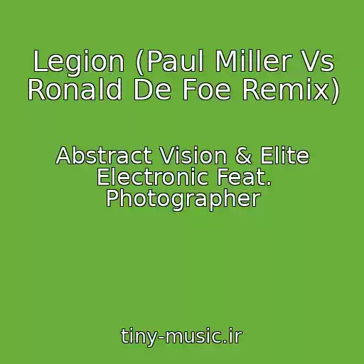 کاور آهنگ Legion (Paul Miller Vs Ronald De Foe Remix) از Abstract Vision & Elite Electronic Feat. Photographer