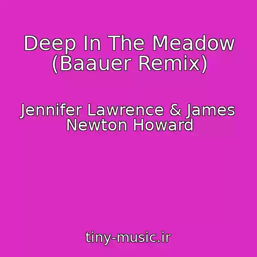 کاور آهنگ Deep In The Meadow (Baauer Remix) از Jennifer Lawrence & James Newton Howard