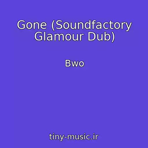 کاور آهنگ Gone (Soundfactory Glamour Dub) از Bwo