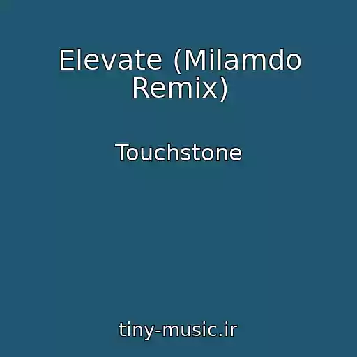 کاور آهنگ Elevate (Milamdo Remix) از Touchstone