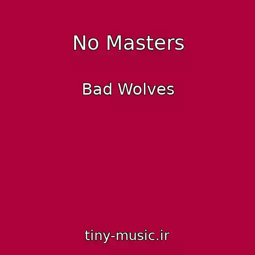 کاور آهنگ No Masters از Bad Wolves