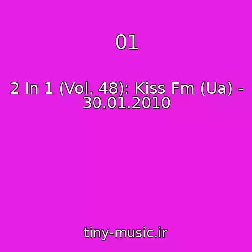 کاور آهنگ 01 از 2 In 1 (Vol. 48): Kiss Fm (Ua) - 30.01.2010