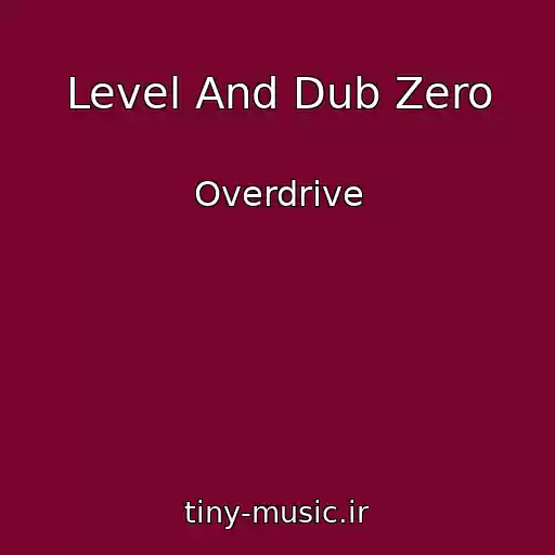 کاور آهنگ Level And Dub Zero از Overdrive