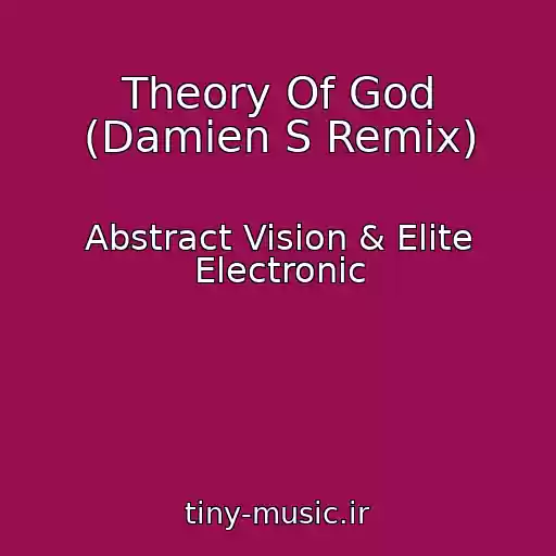 کاور آهنگ Theory Of God (Damien S Remix) از Abstract Vision & Elite Electronic