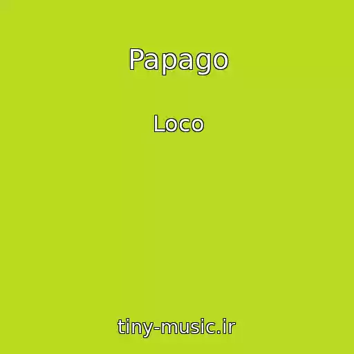کاور آهنگ Papago از Loco