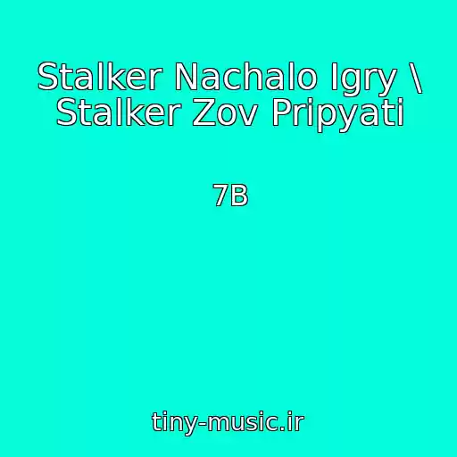 کاور آهنگ Stalker Nachalo Igry \ Stalker Zov Pripyati از 7B