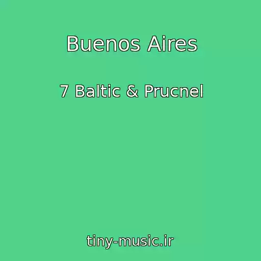کاور آهنگ Buenos Aires از 7 Baltic & Prucnel