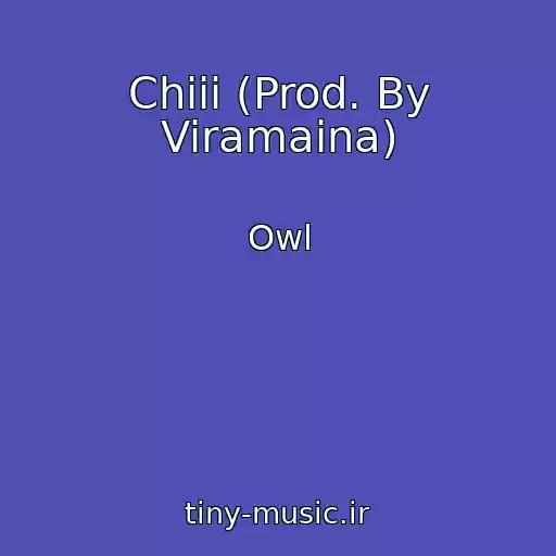 کاور آهنگ Chiii (Prod. By Viramaina) از Owl