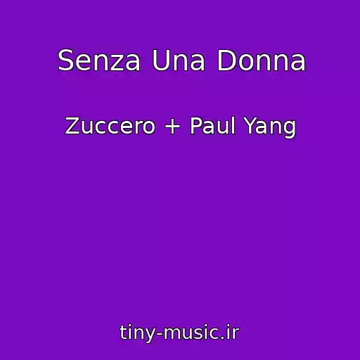 کاور آهنگ Senza Una Donna از Zuccero + Paul Yang