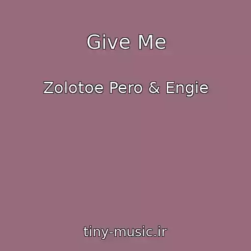 کاور آهنگ Give Me از Zolotoe Pero & Engie