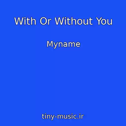 کاور آهنگ With Or Without You از Myname