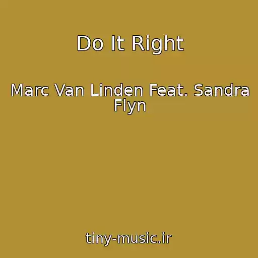 کاور آهنگ Do It Right از Marc Van Linden Feat. Sandra Flyn