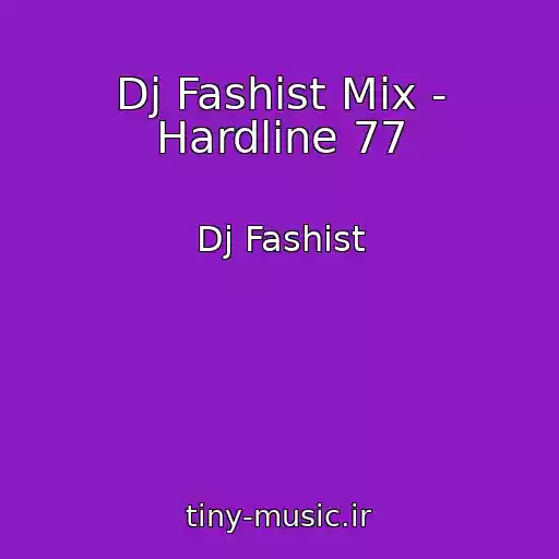 کاور آهنگ Dj Fashist Mix - Hardline 77 از Dj Fashist