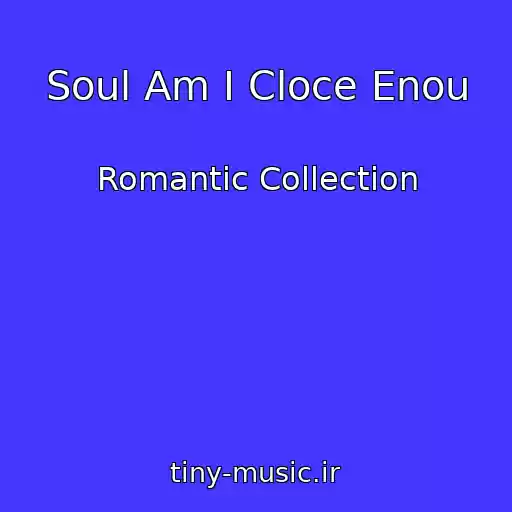 کاور آهنگ Soul Am I Cloce Enou از Romantic Collection