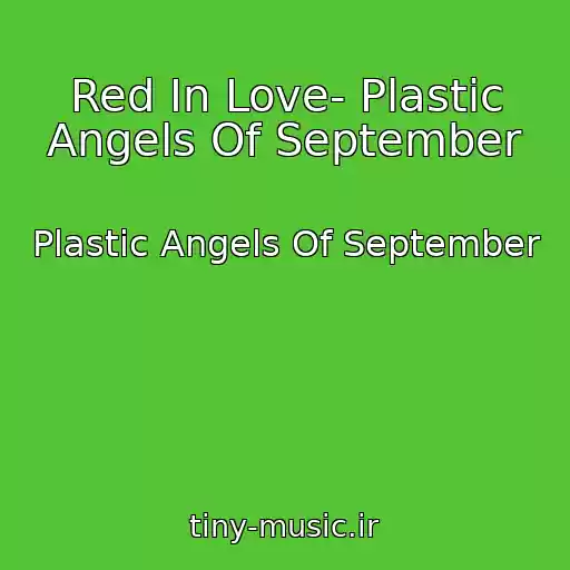 کاور آهنگ Red In Love- Plastic Angels Of September از Plastic Angels Of September