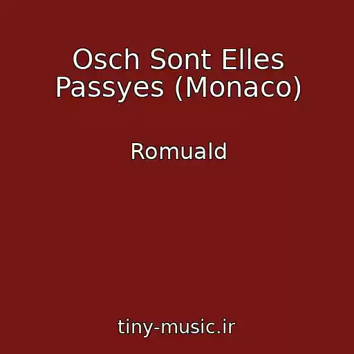 کاور آهنگ Osch Sont Elles Passyes (Monaco) از Romuald