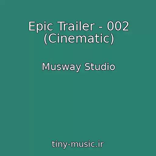 کاور آهنگ Epic Trailer - 002 (Cinematic) از Musway Studio