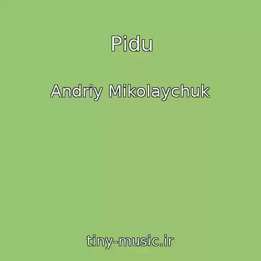 کاور آهنگ Pіdu از Andrіy Mikolaychuk