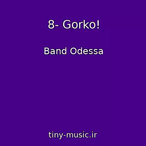 کاور آهنگ 8- Gorko! از Band Odessa