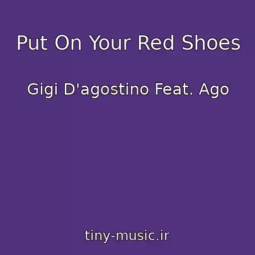 کاور آهنگ Put On Your Red Shoes از Gigi D'agostino Feat. Ago