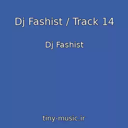 کاور آهنگ Dj Fashist / Track 14 از Dj Fashist