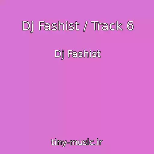 کاور آهنگ Dj Fashist / Track 6 از Dj Fashist