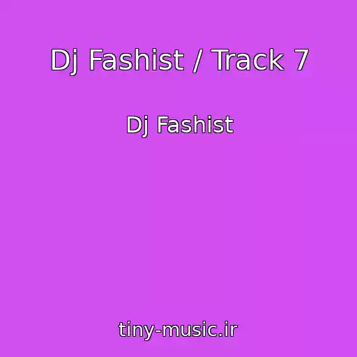 کاور آهنگ Dj Fashist / Track 7 از Dj Fashist