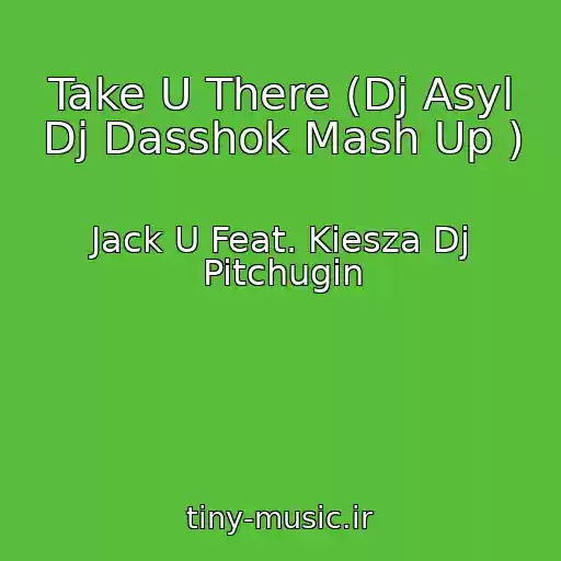 کاور آهنگ Take U There (Dj Asyl Dj Dasshok Mash Up ) از Jack U Feat. Kiesza Dj Pitchugin