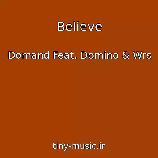 کاور آهنگ Believe از Domand Feat. Domino & Wrs