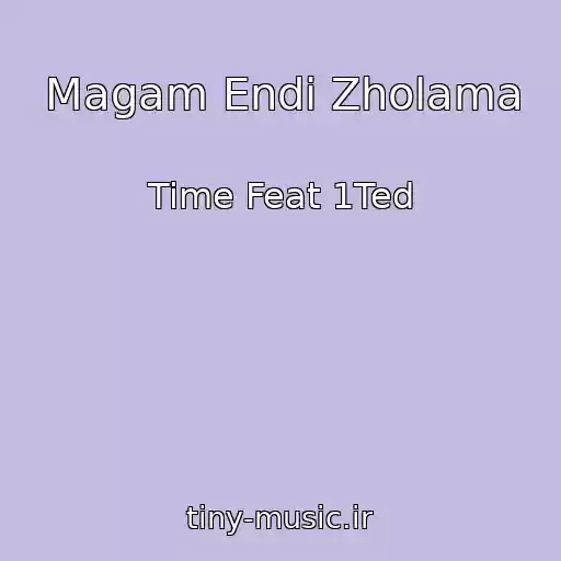 کاور آهنگ Magam Endi Zholama از Time Feat 1Ted