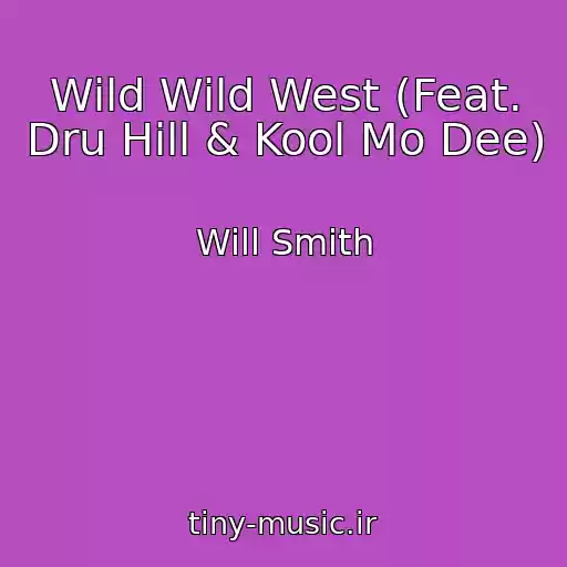 کاور آهنگ Wild Wild West (Feat. Dru Hill & Kool Mo Dee) از Will Smith