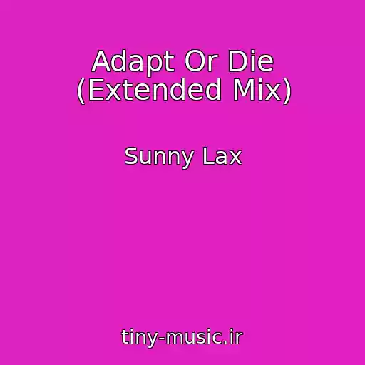 کاور آهنگ Adapt Or Die (Extended Mix) از Sunny Lax