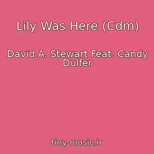 کاور آهنگ Lily Was Here (Cdm) از David A. Stewart Feat. Candy Dulfer
