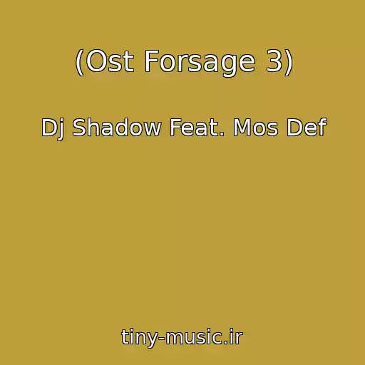 کاور آهنگ (Ost Forsage 3) از Dj Shadow Feat. Mos Def