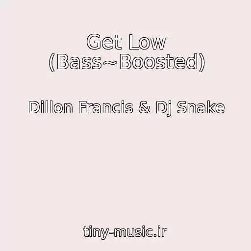 کاور آهنگ Get Low (Bass~Boosted) از Dillon Francis & Dj Snake