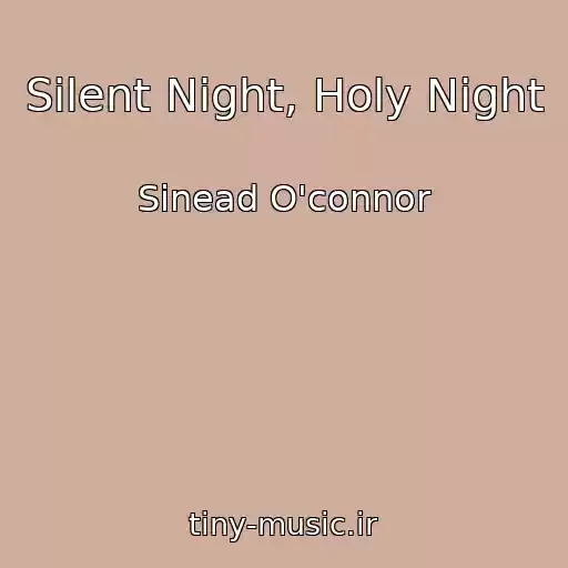کاور آهنگ Silent Night, Holy Night از Sinead O'connor