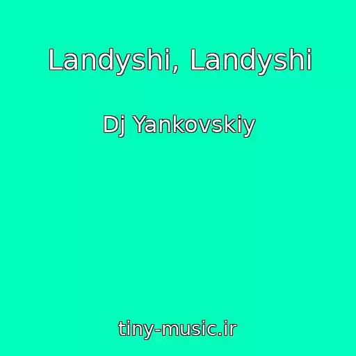 کاور آهنگ Landyshi, Landyshi از Dj Yankovskiy