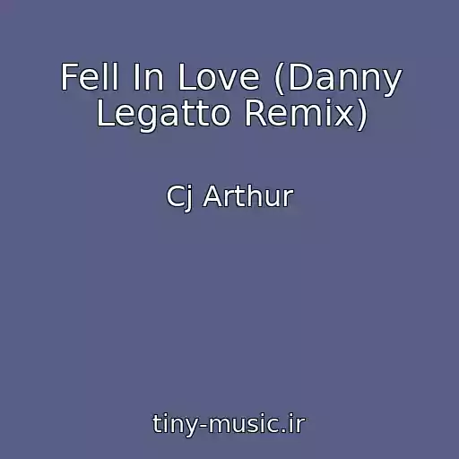 کاور آهنگ Fell In Love (Danny Legatto Remix) از Cj Arthur