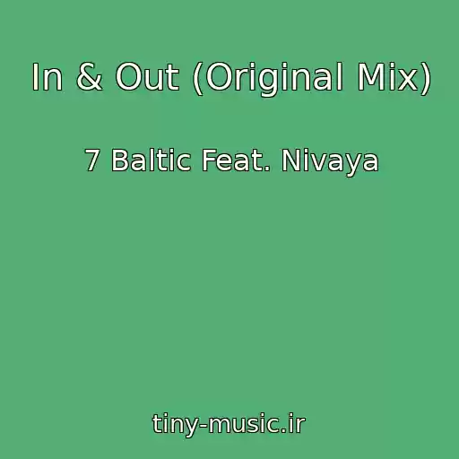 کاور آهنگ In & Out (Original Mix) از 7 Baltic Feat. Nivaya