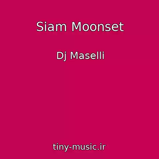 کاور آهنگ Siam Moonset از Dj Maselli