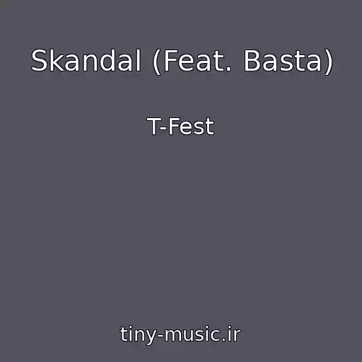 کاور آهنگ Skandal (Feat. Basta) از T-Fest